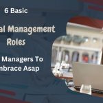 6 Basic General Management Roles For Managers To Embrace Asap